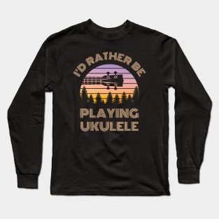 I'd Rather Be Playing Ukulele Ukulele Headstock Vintage Sunset Long Sleeve T-Shirt